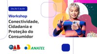 Anatel promove Workshop de Conectividade, Cidadania e Proteção ao Consumidor em Aracaju