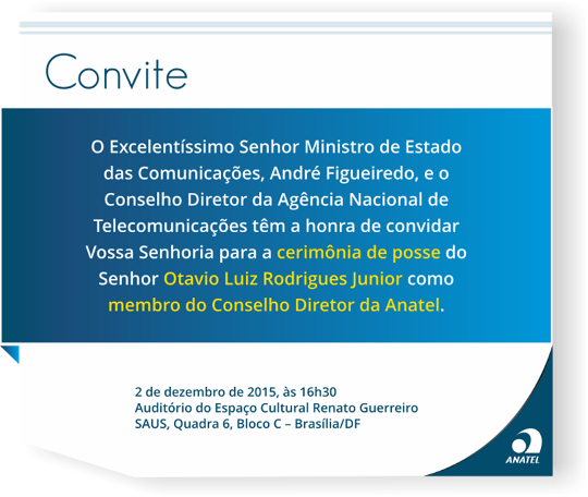 Convite para a posse de Otavio Luiz Rodrigues Junior no cargo de conselheiro da Anatel 