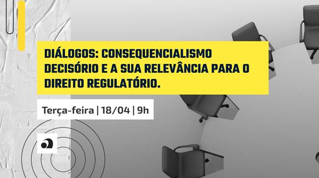 Consequencialismo Decisório e a sua Relevância para o Direito Regulatório