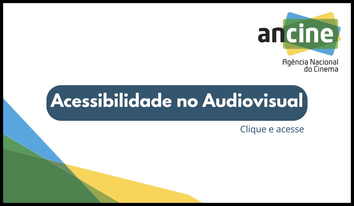 acesse o conteúdo sobre acessibilidade no audiovisual
