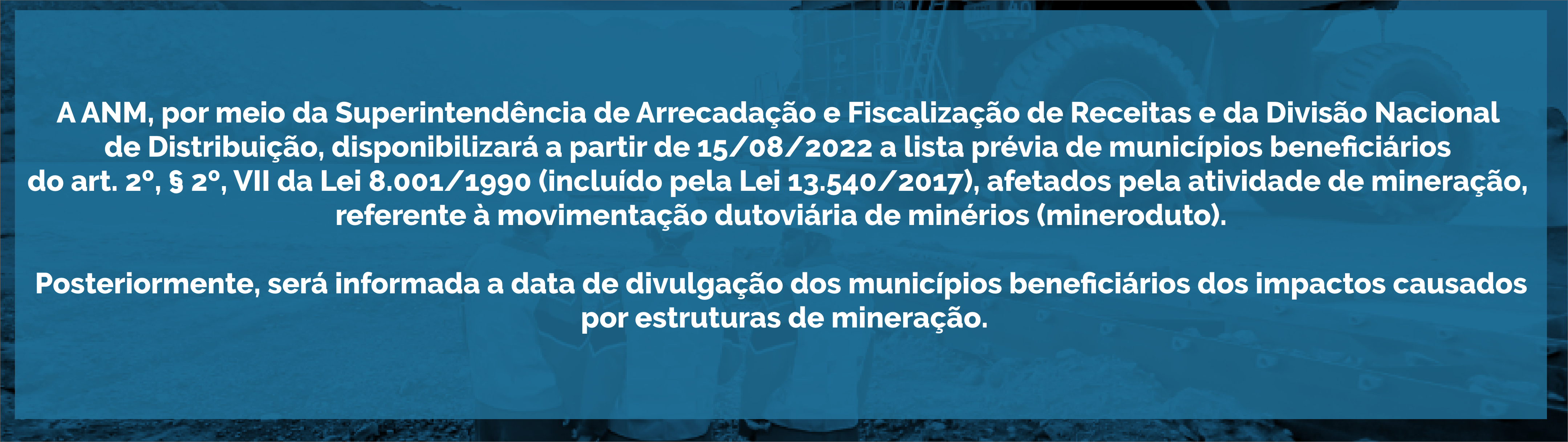 A ANM, por meio da Superintendência de Arrecadação e Fiscalização