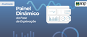 2022.04.29-painel-dinamico-exploracao-atualizacao.png