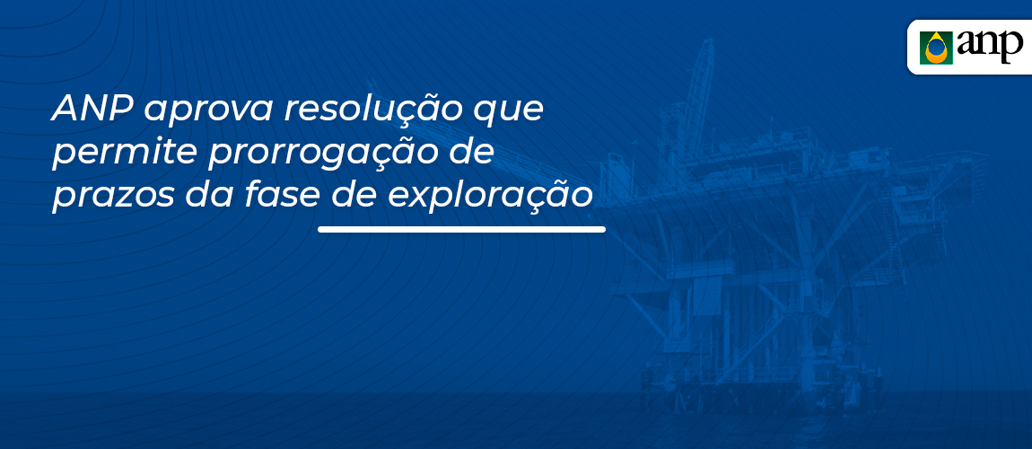 2022.06.02-prorrogacao-prazos-fase-exploracao.jpg