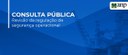 2022.12.13-consulta-publica-seg-operacional.jpg