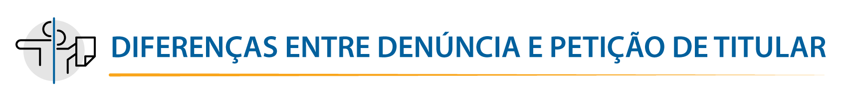 Diferenças entre denuncia e petição de titular
