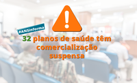 ANS suspende a comercialização de 32 planos de saúde