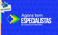 ANS participa de lançamento do Agora Tem Especialistas