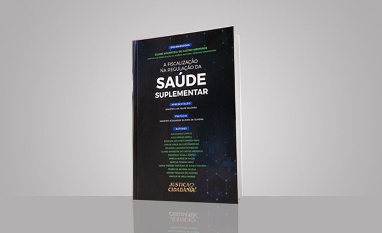 "A Fiscalização na Regulação da Saúde Suplementar" reúne análises de 13 servidores da Agência sobre regulação, controle administrativo e segurança jurídica