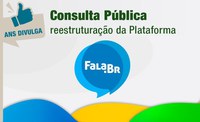 ANS divulga Consulta Pública sobre a reestruturação da Plataforma Fala.BR