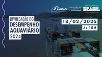 AVISO DE PAUTA: ANTAQ divulga desempenho aquaviário nacional do ano de 2024, na próxima terça-feira (18)