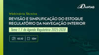 Webinário técnico sobre o aperfeiçoamento do estoque regulatório da navegação interior será realizado