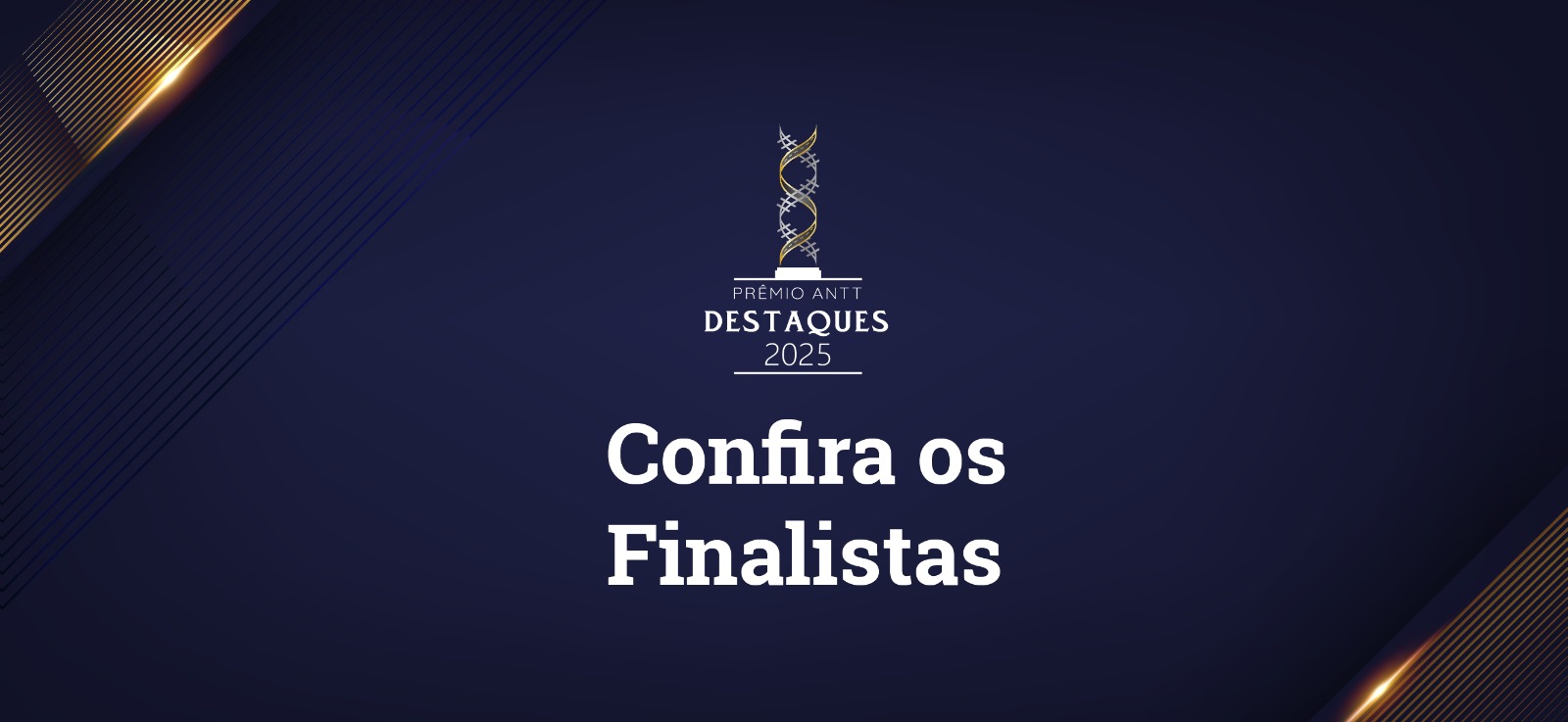Conheça a lista com todos os finalistas do Prêmio ANTT Destaques 2025