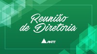 Acompanhe a 877ª Reunião de Diretoria da ANTT
