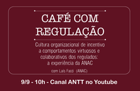 Anac é a parceira do mês no evento "Café com Regulação"