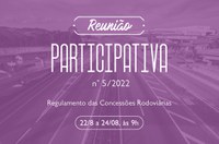 ANTT realiza Reunião Participativa sobre 3ª norma do Regulamento de Concessões Rodoviárias (RCR3)