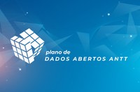 ANTT segue o cronograma do Plano de Dados Abertos
