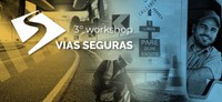 Desacelere com a ANTT: Workshop Vias Seguras chega à terceira edição com foco na vida