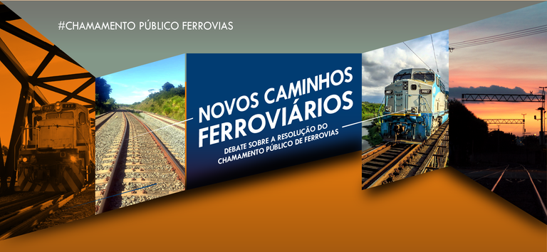 Novos Caminhos Ferroviários – ANTT debate sobre a Resolução do Chamamento Público de Ferrovias