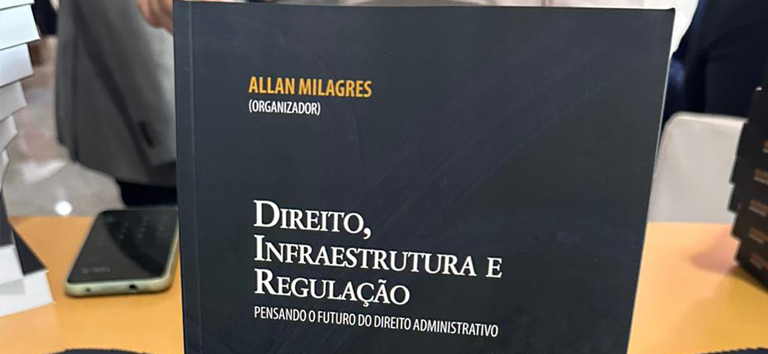 Servidores da ANTT lançam livro "Direito, Infraestrutura e Regulação" na Conferência Nacional da Advocacia