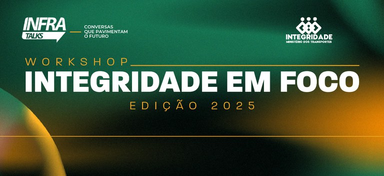 Vem aí o Infra Talks: Workshop Integridade em Foco 2025
