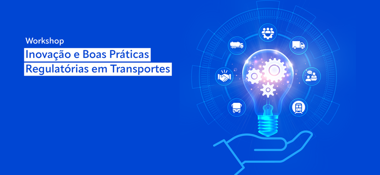 Workshop “Inovação e Boas Práticas Regulatórias em Transportes” acontece nesta terça-feira