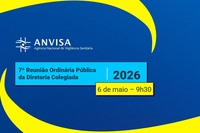 Acompanhe a 7ª Reunião Pública da Diretoria Colegiada da Anvisa nesta quarta (6/5)