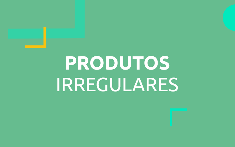assuntos - produtos irregulares.png