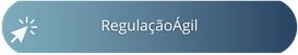 Botão Regulação Ágil