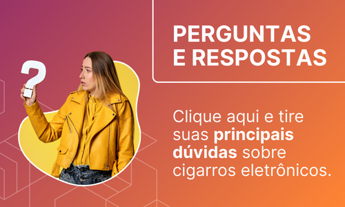 Perguntas e respostas sobre cigarros eletrônicos