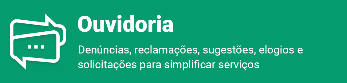 Texto de fundo verde com o texto: Denúncias, reclamações, sugestões, elogios e solicitações para simplificar serviços