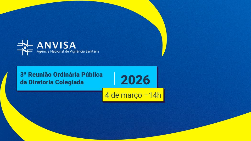 Acompanhe a 3ª Reunião Pública da Diretoria Colegiada da Anvisa