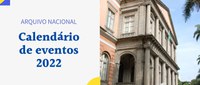 Alterações no calendário de eventos do Arquivo Nacional