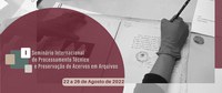 AN recebe propostas para I Seminário Internacional de Processamento Técnico e Preservação de Acervos Arquivísticos