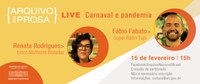 Arquivo em Prosa está de volta, para discutir carnaval e pandemia