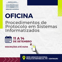 Arquivo Nacional abre inscrições para Oficina de Procedimentos de Protocolo em Sistemas Informatizados