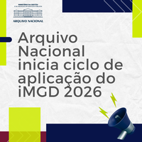 Arquivo Nacional inicia ciclo de aplicação do iMGD 2026