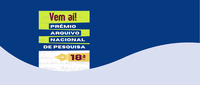 Arquivo Nacional lança a 18ª edição do Prêmio Arquivo Nacional de Pesquisa