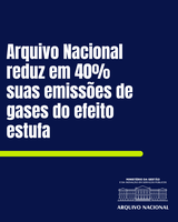 Arquivo Nacional reduz em 40% suas emissões de gases do efeito estufa com medida inovadora no sistema de climatização