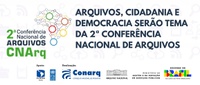 Arquivos, cidadania e democracia serão tema da 2ª Conferência Nacional de Arquivos