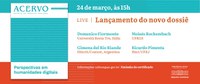 As humanidades digitais são o tema do novo dossiê da revista Acervo