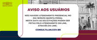 Aviso aos usuários - atendimento na sede em 18/5