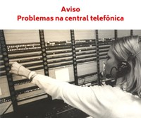 Aviso sobre o funcionamento da central telefônica