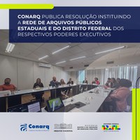 Conarq institui a criação da Rede de Arquivos Públicos Estaduais e do Distrito Federal