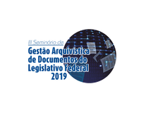 III Seminário de Gestão Arquivística do Legislativo Federal