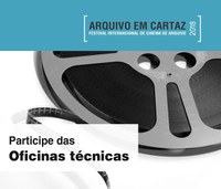 As inscrições para as Oficinas Técnicas do Festival de Cinema Arquivo em Cartaz encerram dia 03/12