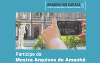 Inscrições para a Mostra Arquivos do Amanhã - Arquivo em Cartaz