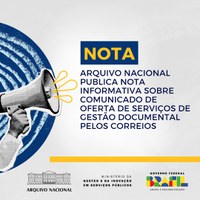 Nota Informativa do Arquivo Nacional sobre comunicado de oferta de serviços de gestão documental pelos Correios