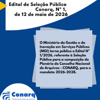 Publicado Edital nº 1/2026 para a realização da Seleção Pública destinada à composição do Plenário do CONARQ