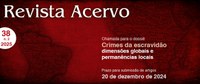 Revista Acervo aborda complexidade dos crimes da escravidão