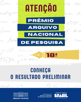 Saiu o resultado preliminar do concurso do Prêmio Arquivo Nacional de Pesquisa.
